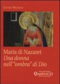 Maria di Nazaret. Una donna nell'«ombra» di Dio