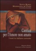 Cantico per l'amore non amato. I testi in italiano corrente