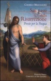 Sui passi della Risurrezione. Poesie per la Pasqua