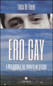 Ero gay. A Medjugorje ho trovato me stesso