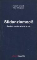 Sfidanziamoci! Single è meglio a tutte le età