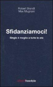 Sfidanziamoci! Single è meglio a tutte le età