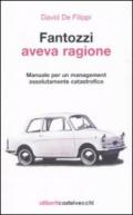 Fantozzi aveva ragione. Manuale per un management assolutamente catastrofico