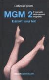 MGM 2. Il manuale delle giovani mignotte. Escort sarà lei!