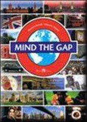 Mind the gap. Con materiali per il docente. Per le Scuole superiori. Con CD Audio