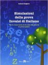Simulazioni della prova INVALSI di italiano. Per la 3ª classe della Scuola media. Con espansione online