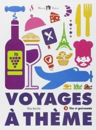 Voyages à thème. Vins et gastronomie. Per le Scuole superiori. Con CD Audio