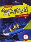 Bizzarre! Méthode de français. Per la Scuola media. Con CD Audio