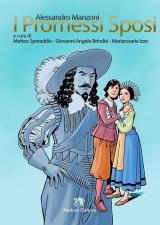 I promessi sposi. Storia milanese del secolo XVII scoperta e rifatta da Alessandro Manzoni. Ediz. per la scuola