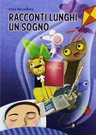 Racconti lunghi un sogno. Ediz. per la scuola. Con ebook. Con espansione online