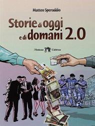 Storie di oggi e di domani 2.0. Ediz. per la scuola. Con ebook. Con espansione online