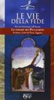 Vie della fede. Percorsi francescani sull'Amiata (Le)