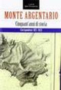 Monte Argentario. Cinquant'anni di storia. Corrispondenze 1873-1923