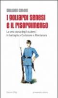 I goliardi senesi e il Risorgimento. La vera storia degli studenti in battaglia a Curtatone e Montanara