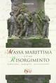 Massa Marittima e il suo risorgimento. Individui, famiglie, associazioni