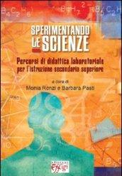 Sperimentando le scienze. Percorsi di didattica laboratoriale per l'istruzione secondaria superiore