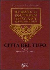 Città del tufo. Byways in Southern Tuscany by Katharine Hooker. Testo originale a fronte