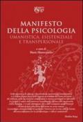 Manifesto della psicologia. Umanistica, esistenziale e transpersonale