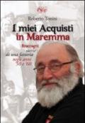 Miei acquisti in Maremma. Braccagni: storie di una fattoria negli anni '50 e '60 (I)