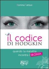 Codice di Hodgkin. Quando la malattia incontra l'ironia (Il)