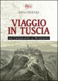 Viaggio in Tuscia. Dal Cinquecento al Novecento