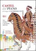 Castel del Piano al tempo di Guido Riccio. Tra storia e memorie dipinte. Ediz. illustrata