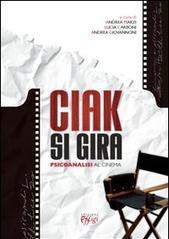 Ciak si gira. Psicoanalisi al cinema