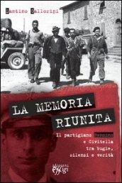 La memoria riunita. Il partigiano Renzino e Civitella tra bugie, silenzi e verità