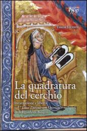 La quadratura del cerchio. Incarnazione e libertà nel «Liber Divinorum Operum» di Ildegarda di Bingen