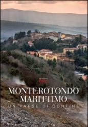 Monterotondo Marittimo. Un paese di confine