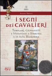 I segni dei cavalieri. Templari, giovanniti e stefaniani a Bibbona e in Alta Maremma