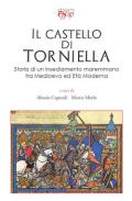 Il castello di Torniella. Storia di un insediamento maremmano tra Medioevo ed età moderna