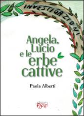 Angela, Lucio e le erbe cattive