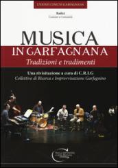 Musica in Garfagnana. Tradizioni e tradimenti