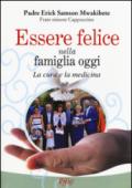 Essere felice nella famiglia oggi. La cura e la medicina