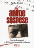 Anime sospese. Storie di migranti e del loro percorso di accoglienza