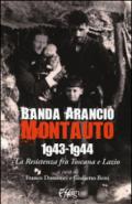 Banda Arancio Montauto 1943-1944. La Resistenza tra Toscana e Lazio