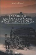 La fabbrica del palazzo Riario a Castiglione d'Orcia. Persone mestieri lavori 1607-1610