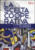 La scelta cooperativa. Il lavoro sociale in Maremma. Istituto Gramsci Grosseto