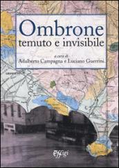 Ombrone temuto e invisibile