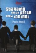 Stavamo dalla parte degli indiani