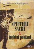 Spifferi sacri e turbini profani