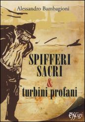 Spifferi sacri e turbini profani