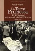 La terra promessa. La Garfagnana nella seconda metà del XX secolo. 1945-1970