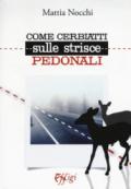 Come cerbiatti sulle strisce pedonali