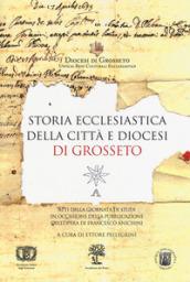 Storia ecclesiastica della città e diocesi di Grosseto. Atti della Giornata di studi (Grosseto, 13 giugno 2015)