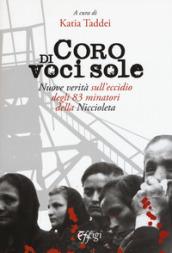 Coro di voci sole. Nuove verità sull'eccidio degli 83 minatori della Niccioleta