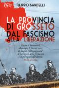 La provincia di Grosseto dal fascismo alla Liberazione