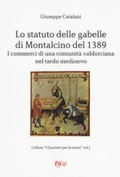 Lo statuto delle gabelle di Montalcino del 1389. I commerci di una comunità valdorciana nel tardo medioevo