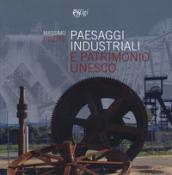 Paesaggi industriali e patrimonio Unesco